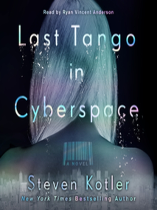 Title details for Last Tango in Cyberspace by Steven Kotler - Available